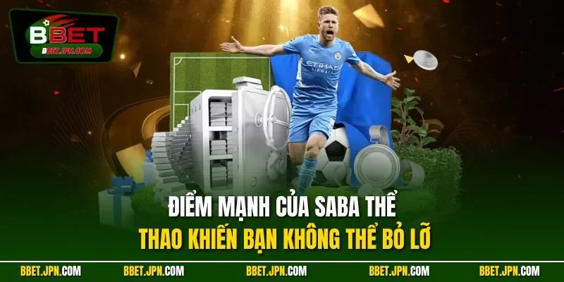 Điểm mạnh của Saba thể thao khiến bạn không thể bỏ lỡ
