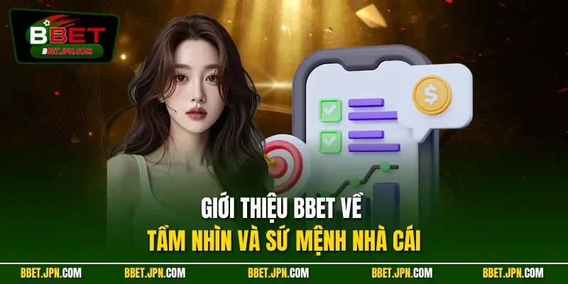 Giới thiệu BBET về tầm nhìn và sứ mệnh nhà cái