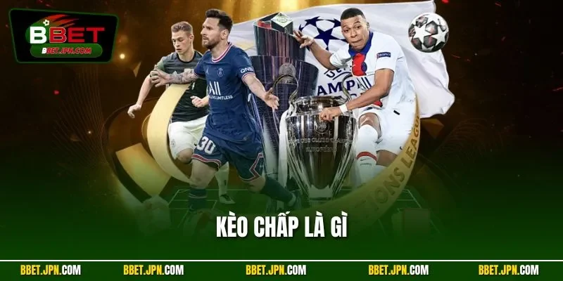 Kèo Chấp Là Gì? Top 3 Chiến Thuật Hiệu Quả Nhất Tại BBET