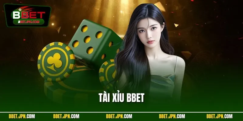 Tài Xỉu BBET - Trò Chơi Kịch Tính, Săn Thưởng Siêu Khủng