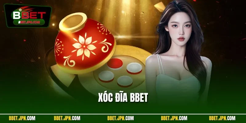 Xóc Đĩa BBET - Trò Chơi Dân Gian Kịch Tính, Săn Thưởng Cực Đỉnh